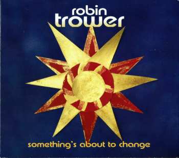 CD Robin Trower: Something's About To Change DIGI 33450