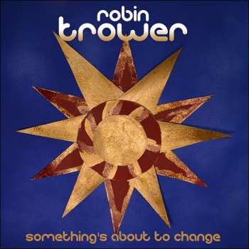 Album Robin Trower: Something's About To Change