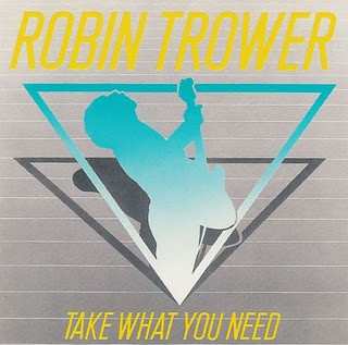 Album Robin Trower: Take What You Need