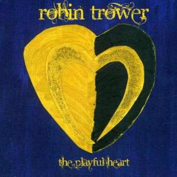 CD Robin Trower: The Playful Heart DIGI 28212