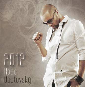 Album Robo Opatovský: 2012