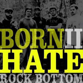 Album Rock Bottom: Born II Hate