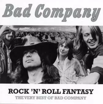 Bad Company: Rock 'n' Roll Fantasy The Very Best Of Bad Company