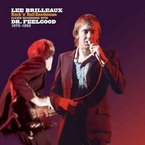 Album Lee Brilleaux: Rock 'N' Roll Gentleman (Eleven Recordings With Dr. Feelgood 1975-1993)