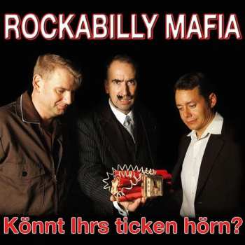 Album Rockabilly Mafia: Könnt Ihrs Ticken Hörn?