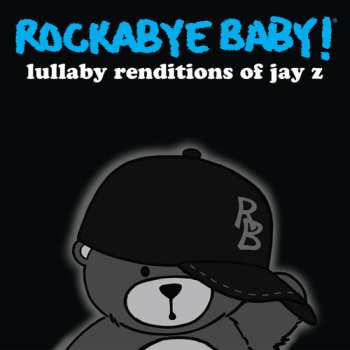 Album Rockabye Baby!: Lullaby Renditions Of Jay Z