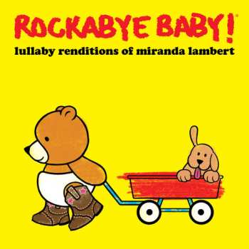 Album Rockabye Baby!: Lullaby Renditions Of Miranda Lambert