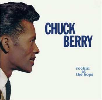 Album Chuck Berry: Rockin' At The Hops