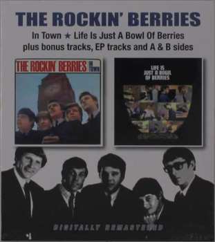 Album Rockin' Berries: In Town / Life Is Just A Bowl Of Berries Plus Bonus Tracks...