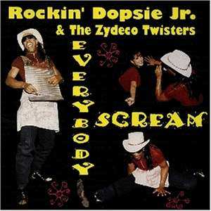 Album Rockin' Dopsie Jr. & The Zydeco Twisters: Everybody Scream