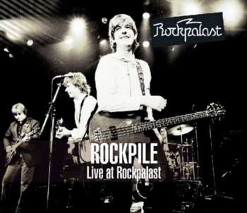 Album Rockpile: Live At Rockpalast
