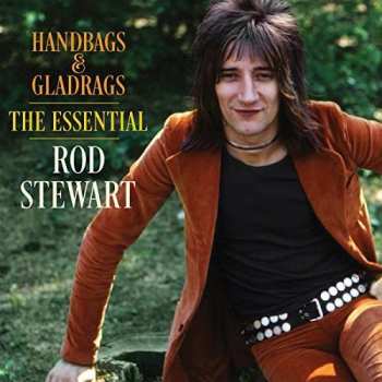 Album Rod Stewart: Handbags & Gladrags - The Essential