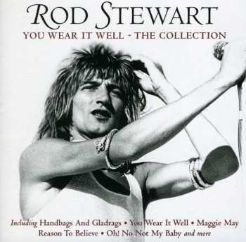 Rod Stewart: You Wear It Well: The Collection