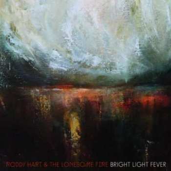 Album Roddy Hart & The Lonesome Fire: Bright Light Fever EP