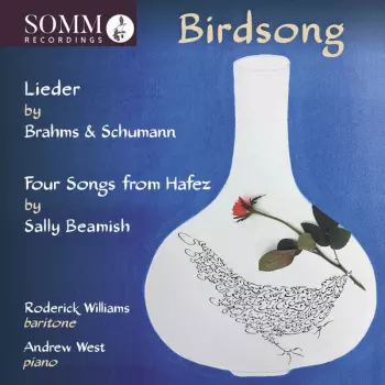 Roderick Williams: Birdsong: Lieder By Brahms & Schumann, Four Songs From Hafez By Sally Beamish