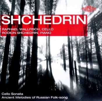 CD Родион Щедрин: Cello Sonata - Ancient Melodies Of Russian Folk-song 453730
