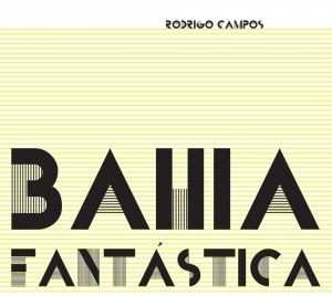 Album Rodrigo Campos: Bahia Fantastica