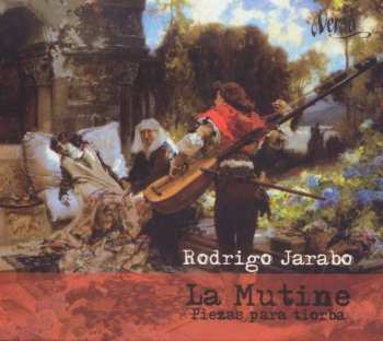 CD Rodrigo Jarabo: La Mutine: Piezas para Tiorba  407764