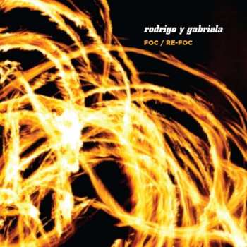 Album Rodrigo Y Gabriela: Foc / Re-Foc (Casebound Book)