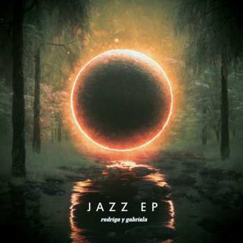 Album Rodrigo Y Gabriela: Jazz EP 