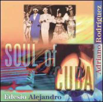 Album Rodriguez,andiano / Alejandro,edesio: Soul Of Cuba