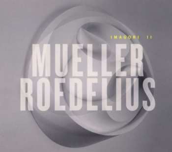 Album Roedelius Mueller: Imagori Ii
