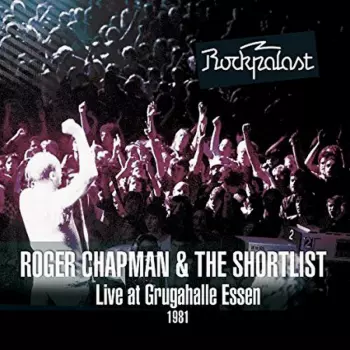 Roger Chapman: Live At Grugahalle Essen 1981