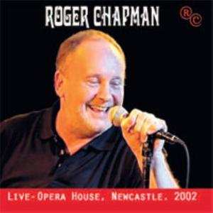 Roger Chapman: Live - Opera House Newcastle 2002