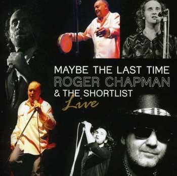 Album Roger Chapman: Maybe The Last Time - Live 2011