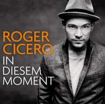 Album Roger Cicero: In Diesem Moment