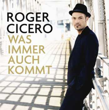 Album Roger Cicero: Was Immer Auch Kommt