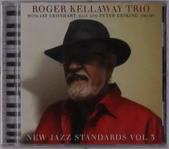 Roger Kellaway Trio With Jay Leonhart And Peter Erskine: New Jazz Standards, Vol. 3
