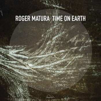 Album Roger Matura: Time On Earth