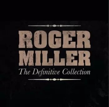 Roger Miller: The Definitive Collection