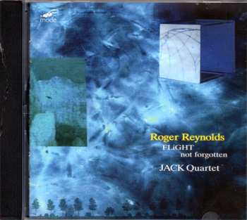 Album Roger Reynolds: FLiGHT - not forgotten