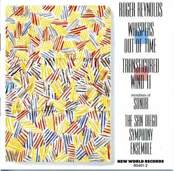 Album Roger Reynolds: Whispers Out Of Time / Transfigured Wind II