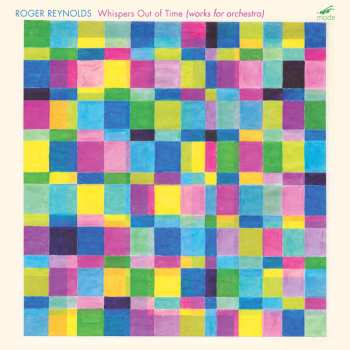 CD Roger Reynolds: Whispers Out Of Time (Works For Orchestra) 513806
