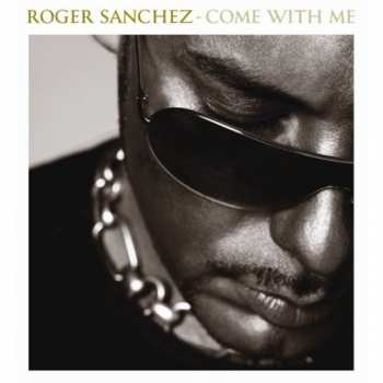 Album Roger Sanchez: Come With Me