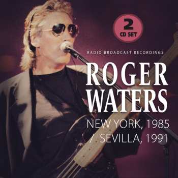 Album Roger Waters: New York, 1985 / Sevilla, 1991