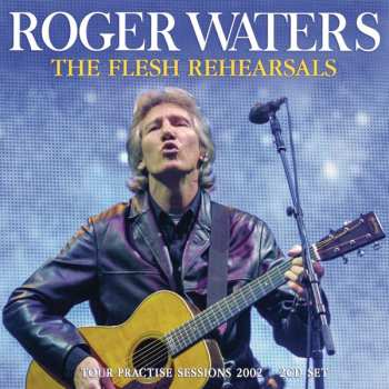 Album Roger Waters: The Flesh Rehearsals