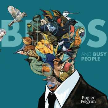 Album Rogier Pelgrim: Birds And Busy People