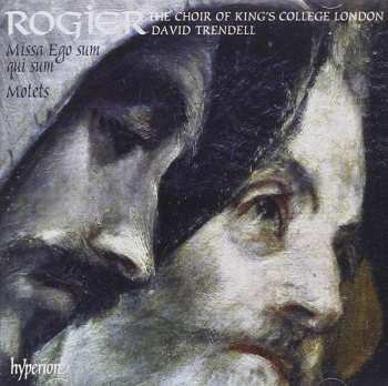 Album Philippe Rogier: Missa Ego Sum Qui Sum • Motets