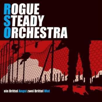 Album Rogue Steady Orchestra: Ein Drittel Angst Zwei Drittel Wut