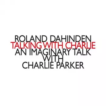 Talking With Charlie - An Imaginary Talk With Charlie Parker