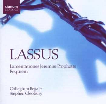 Roland de Lassus: Lamentationes Jeremiæ Prophetæ; Requiem
