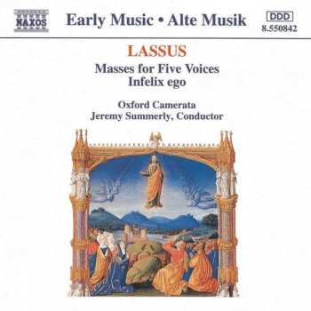 Album Roland de Lassus: Masses For Five Voices - Infelix Ego