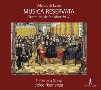 Album Roland de Lassus: Musica Reservata - Secret Music For Albrecht V