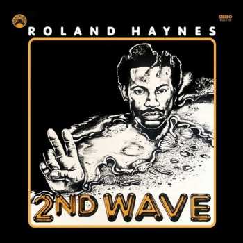 Roland Haynes: 2nd Wave
