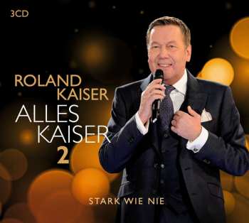 3CD Roland Kaiser: Alles Kaiser 2 (Stark Wie Nie) 465661