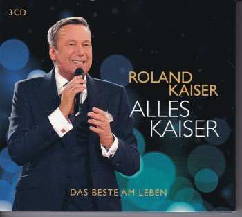 3CD Roland Kaiser: Alles Kaiser (Das Beste am Leben) 231545